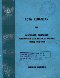 Image of Nota keuangan dan rancangan anggaran pendapatan dan belanja negara tahun anggaran 1988/1989