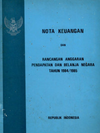 Image of Nota keuangan dan rancangan anggaran pendapatan dan belanja negara tahun anggaran 1984/1985