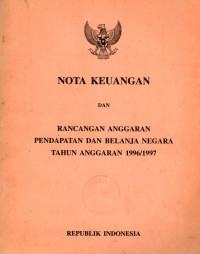 Nota keuangan dan rancangan anggaran pendapatan dan belanja negara tahun anggaran 1996/1997