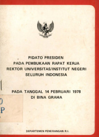 Image of Pidato presiden pada pembukaan rapat kerja rektor universitas/institut negeri seluruh Indonesia pada tanggal 14 februari 1978 di bina graha