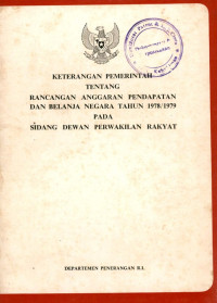 Keterangan pemerintah tentang rancangan anggaran pendapatan dan belanja negara tahun 1978/1979 pada sidang dewan perwakilan rakyat