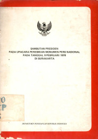 Sambutan presiden pada upacara peresmian monumen pers nasional pada tanggal 9 pebruari 1978 di Surakarta