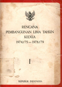 Rencana pembangunan lima tahun kedua 1974/75-1978/79 : I