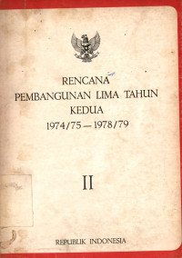 Rencana pembangunan lima tahun kedua 1974/75-1978/79 : II