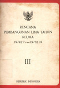 Rencana pembangunan lima tahun kedua 1974/75-1978/79 : III