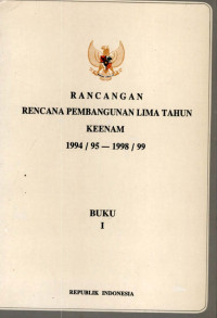 Rancangan rencana pembangunan lima tahun keenam 1994/95-1998/99 : buku I