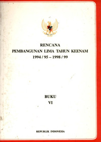 Rencana pembangunan lima tahun keenam 1994/95-7998/99 : buku VI