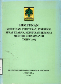 Himpunan keputusan, peraturan, instruksi, surat edaran, keputusan bersama menteri kehakiman ri tahun 1996