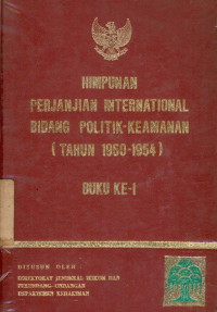 Image of Himpunan perjanjian international bidang politik - keamanan (tahun 1950-1954) : buku-I