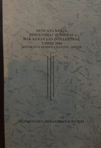 Image of Rencana kinerja direktorat jenderal hak kekayaan intelektual tahun 2004 : di puri avia resort, Cipayung-Bogor