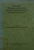 Himpunan pedoman dan edaran menteri pendayagunaan aparatur negara r.i. : tentang penyelenggaraan pemerintahan