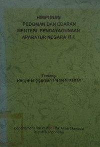 Image of Himpunan pedoman dan edaran menteri pendayagunaan aparatur negara r.i. : tentang penyelenggaraan pemerintahan