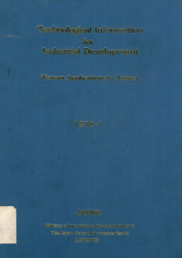 Technological information for industrial development (patent applications in Japan) : 1974-1