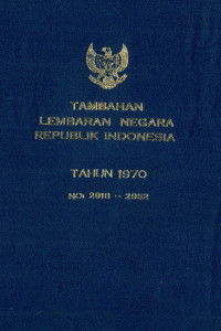 Tambahan lembaran negara republik Indonesia : tahun 1970 no. 2918-2952