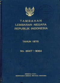 Tambahan lembaran negara republik Indonesia : tahun 1975 no. 3047-3064