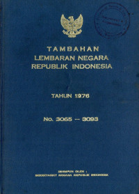 Tambahan lembaran negara republik Indonesia : tahun 1976 no. 3065-3093