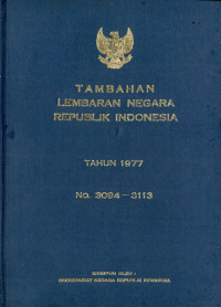 Tambahan lembaran negara republik Indonesia : tahun 1977 no. 3094-3113