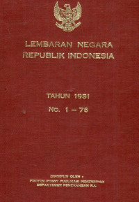 Lembaran negara republik Indonesia : tahun 1981 no. 1-76