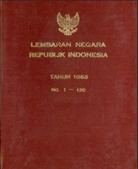 Lembaran negara republik indonesia : tahun 1963 no. 1-120