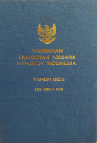 Tambahan lemabaran negara republik indonesia : tahun 1952 no. 256-348