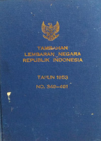 Image of Tambahan lembaran negara republik indonesia : tahun 1953 no. 349-491