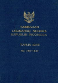 Tambahan lembaran negara republik Indonesia : tahun 1955 no. 742-844