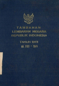 Tambahan lembaran negara republik Indonesia : tahun 1961 no. 2122-2371