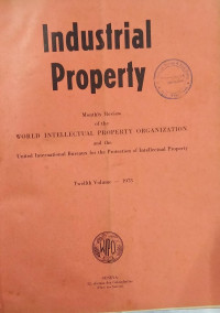 Industrial property : monthly review of the world intellectual property organization and the united international bureaux for the protection of intellectual property 1973