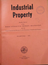 Industrial property : monthly review of the world intellectual property organization and the united international bureaux for the protection of intellectual property 1972