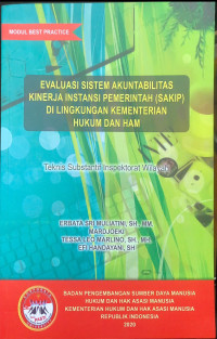 Evaluasi sistem akuntabilitas kinerja instansi pemerintah (sakip) di lingkungan kementerian hukum dan ham : teknis subtantif inspektorat wilayah