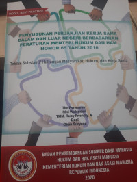Image of Penyusunan perjanjian kerja sama dalam dan luar negeri berdasarkan peraturan menteri hukum dan ham nomor 65 tahun 2016 : Teknik substantif hubungan masyarakat, hukum, dan kerja sama
