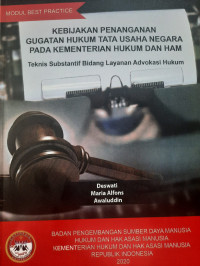 Image of Kebijakan penanganan gugatan hukum tata usaha negara pada kementerian hukum dan ham ; Teknis substantif bidang layanan advokasi hukum