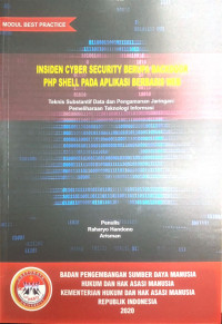 Insiden cyber security berupa backpackdoor php shell pada aplikasi berbasis web : Teknis subtantif data dan pengamanan jaringan : pemeliharaan teknologi informasi