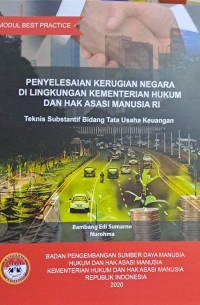 Penyelesaian kerugian negara di lingkungan kementerian hukum dan hak asai manusia : Teknis subtantif bidang usaha keuangan