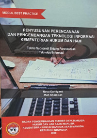 Penyusunan perencanaan dan pengembangan teknologi informasi kementerian hukum dan ham : Teknis subtantif bidang perencanaan teknologi informasi