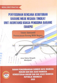 Penyusunan rencana kebutuhan barang milik negara tingkat unit akuntansi kuasa penggguna barang (uakpb) : Teknis subtantif perencanaan barang milik negara