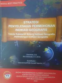 Image of Strategi penyelesaian permohonan indikasi geografis : Teknis substantif bidang indikasi geografis perlindungan indikasi geografis