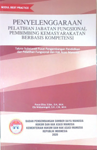 Image of Penyelenggaraan pelatihan jabatan fungsional pembimbing kemasyarkatan berbasis kompetensi : Teknis subtantif pusat pegembangan pendidikan dan pelatihan fungsional dan hak asasi manusia