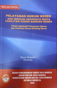 Image of Pelayanan hukum merek dan indikasi geografis serta fasilitasi komisi banding merek : Teknis subtantif pelayanan hukum dn fasilitasi komisi banding merek