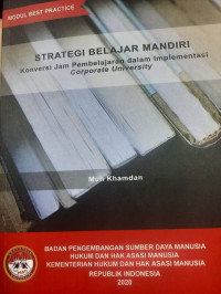 Strategi belajar mandiri : Konversi jam pembelajaran dalam implementasi corporate university