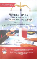 Pembentukan peraturan menteri hukum dan hak asasi manusia : Teknis subtantif penyusunan rancangan peraturan presiden danr ancangan peraturan menteri hukum dan hak asasi manusia