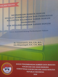 Image of Membangun budaya hukum melalui pembentukan dan pembinaan kelompok keluarga sadar hukum ( kadarkum ) dan desa/ kelurahan sadar hukum