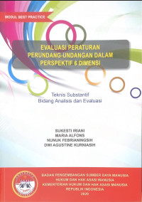 Evaluasi peraturan perundang - undangan dalam perspektif 6 dimensi : Teknis subtantif bidang analisis dan evaluasi