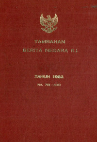 Tambahan berita negara ri : tahun 1982 no. 751-800