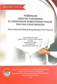 Image of Pembinaan jabatan fungsional di Lingkungan Kementerian Hukum dan Hak Asasi Manusia : Teknis Subtantif Bidang Pengembangan Karir Pegawai