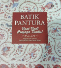 Batik pantura : urat nadi penjaga tradisi : ragam dan warna batik pesisir Utara Jawa Barat