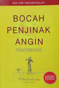 Image of Bocah penjinak angin : perjuangan membangkitkan arus listrik dan harapan di tengah Padang Afrika