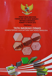 Peraturan menteri hukum dan hak asasi manusia Republik Indonesia nomor 15 tahun 2016 tentang tata naskah dinas kementerian hukum dan hak asasi manusia