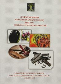 Image of Naskah akademik rancangan undang-undang tentang senjata api dan bahan peledak