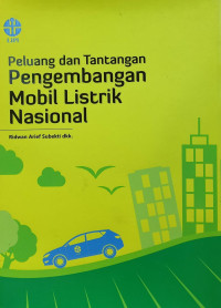 Peluang dan tantangan pengembangan mobil listrik Nasional